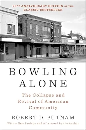 Book cover of 'Bowling Alone: The Collapse and Revival of American Community'