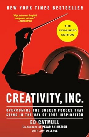 Book cover of 'Creativity, Inc.: Overcoming the Unseen Forces That Stand in the Way of True Inspiration'