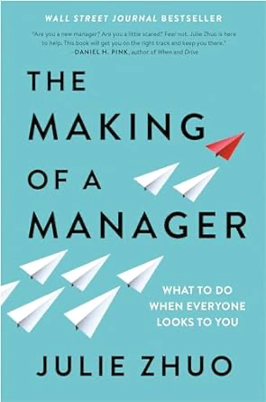 Book cover of 'The Making of a Manager: What to Do When Everyone Looks to You'